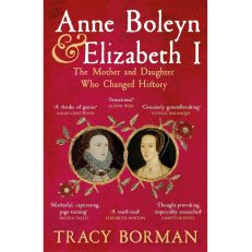 SIGNED: Anne Boleyn & Elizabeth I: Mother and Daughter Who Changed History (paperback)